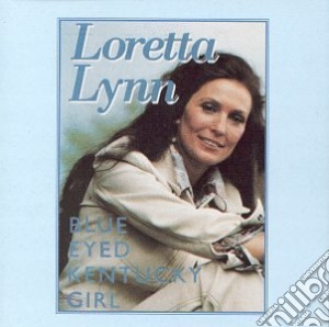 Loretta Lynn - Blue Eyed Kentucky Girl cd musicale di Loretta Lynn