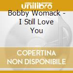 Bobby Womack - I Still Love You cd