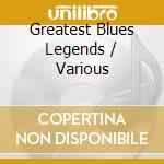 Greatest Blues Legends / Various cd