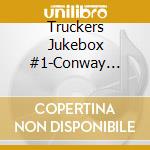 Truckers Jukebox #1-Conway Twitty, Merle Haggard,Waylon Jennings,John / Various cd