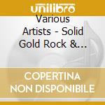 Various Artists - Solid Gold Rock & Roll cd