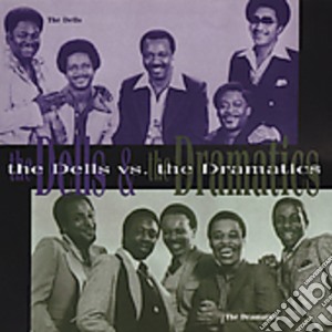 Dells (The) - The Dells Vs The Dramatics cd musicale di Dells