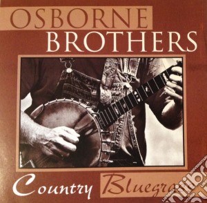 Osborne Brothers - Country Bluegrass cd musicale di Osborne Brothers