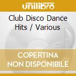 Club Disco Dance Hits / Various cd