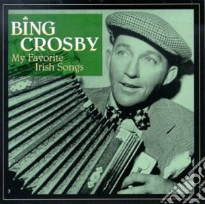 Bing Crosby - My Favorite Irish Songs cd musicale di Bing Crosby