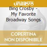 Bing Crosby - My Favorite Broadway Songs