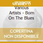 Various Artists - Born On The Blues cd