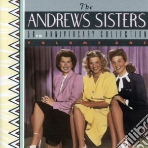 Andrews Sisters (The) - 50Th Anniversary Collection cd musicale di Andrews Sisters