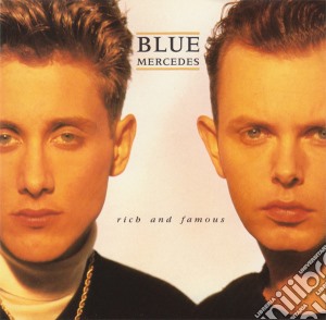 Blue Mercedes - Rich And Famous cd musicale di Blue Mercedes