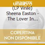 (LP Vinile) Sheena Easton - The Lover In Me lp vinile di Sheena Easton