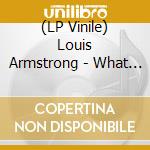 (LP Vinile) Louis Armstrong - What A Wonderful World (180 Gram Audiophile Vinyl, Import) vinile