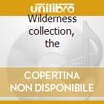 Wilderness collection, the cd
