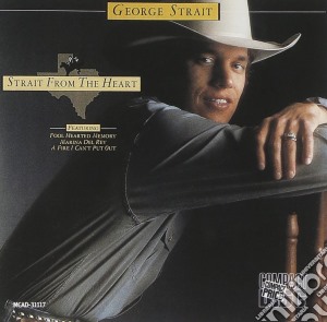 George Strait - Strait From The Heart cd musicale di George Strait