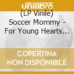 (LP Vinile) Soccer Mommy - For Young Hearts (Rsd 2019) vinile