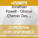 Jonathan Powell - Obscur Chemin Des Etioles cd