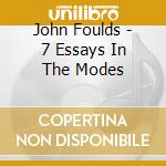 John Foulds - 7 Essays In The Modes cd