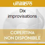 Dix improvisations cd