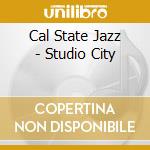 Cal State Jazz - Studio City cd
