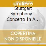 Stuttgart Symphony - Concerto In A Minor cd