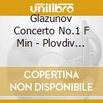 Glazunov Concerto No.1 F Min - Plovdiv Philharmonic cd