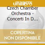 Czech Chamber Orchestra - Concerti In D Major cd