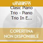 Clasic Piano Trio - Piano Trio In E Fla cd
