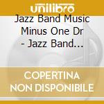 Jazz Band Music Minus One Dr - Jazz Band Music Minus One Dr cd