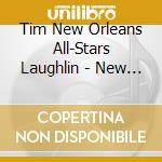 Tim New Orleans All-Stars Laughlin - New Orleans Classics cd musicale di Tim New Orleans All