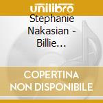 Stephanie Nakasian - Billie Remembered cd musicale di Stephanie Nakasian
