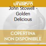 John Stowell - Golden Delicious cd musicale di STOWELL JOHN