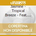 Jasmine - Tropical Breeze - Feat. Cassandra Wilson cd