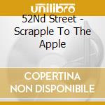 52Nd Street - Scrapple To The Apple cd