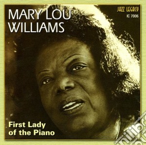 Mary Lou Williams - First Lady Of The Piano cd musicale di Mary lou williams