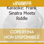 Karaoke: Frank Sinatra Meets Riddle cd