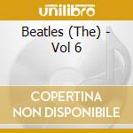 Beatles (The) - Vol 6 cd