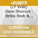 (LP Vinile) Glenn Shorrock - Birtles Beeb & Goble Graham - Beginnings vinile
