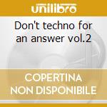 Don't techno for an answer vol.2 cd