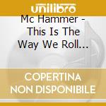 Mc Hammer - This Is The Way We Roll (12') cd