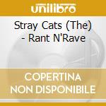 Stray Cats (The) - Rant N'Rave cd