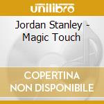 Jordan Stanley - Magic Touch cd