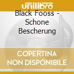 Black Fooss - Schone Bescherung cd
