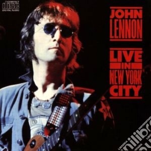 John Lennon - Live In New York City cd musicale di John Lennon