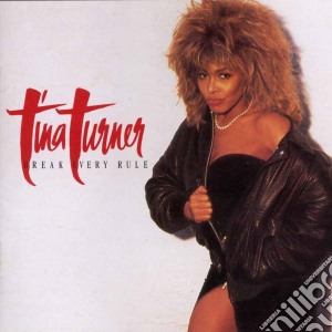 Tina Turner - Break Every Rule cd musicale di TURNER TINA