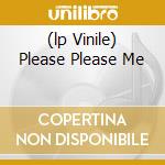 (lp Vinile) Please Please Me cd