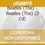 Beatles (The) - Beatles (The) (2 Cd)