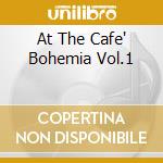 At The Cafe' Bohemia Vol.1 cd