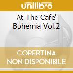 At The Cafe' Bohemia Vol.2 cd