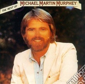Michael Martin Murphey - The Best Of cd musicale di Michael Martin Murphey