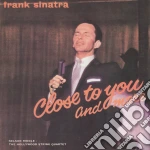 Frank Sinatra - Close To You And More cd
