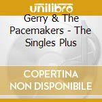 Gerry & The Pacemakers - The Singles Plus cd